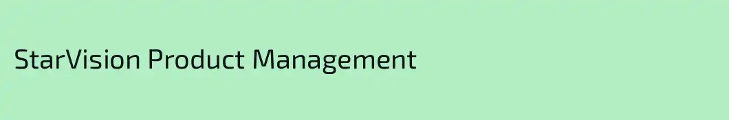 StarVision Product Management